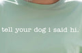 Tell your dog I said hi